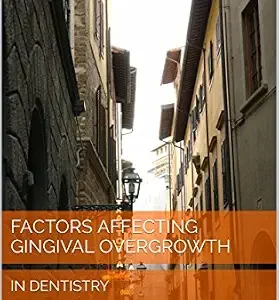 خرید و دانلود نسخه کامل کتاب FACTORS AFFECTING GINGIVAL OVERGROWTH: IN DENTISTRY