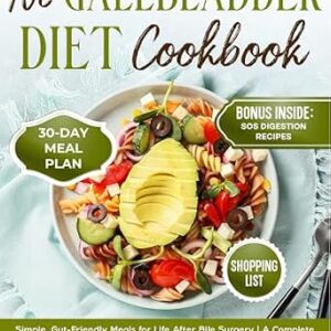 خرید و دانلود نسخه کامل کتاب No Gallbladder Diet Cookbook: Simple, Gut-Friendly Meals for Life After Bile Surgery | A Complete 30-Day Meal Plan for Better Digestion and Wellness