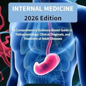خرید و دانلود نسخه کامل کتاب INTERNAL MEDICINE 2026 Edition: A Comprehensive Evidence-Based Guide to Pathophysiology, Clinical Diagnosis, and Treatment of Adult Diseases