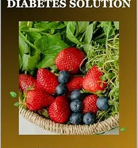 خرید و دانلود نسخه کامل کتاب The Plant-Based Diabetes Solution: A Functional Medicine Guide to Naturally Reversing Type 2 Diabetes: Proven Strategies to Balance Blood Sugar, Restore … (The Plant-Based Diabetes Solution Series)