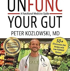 خرید و دانلود نسخه کامل کتاب Unfunc Your Gut: A Functional Medicine Guide: Boost Your Immune System, Heal Your Gut, and Unlock Your Mental, Emotional and Spiritual Health