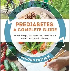 خرید و دانلود نسخه کامل کتاب Prediabetes: A Complete Guide, Second Edition: Your Lifestyle Reset to Stop Prediabetes and Other Chronic Illnesses