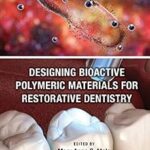 خرید و دانلود نسخه کامل کتاب Designing Bioactive Polymeric Materials For Restorative Dentistry