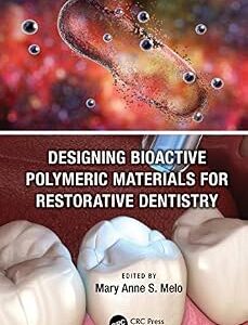 خرید و دانلود نسخه کامل کتاب Designing Bioactive Polymeric Materials For Restorative Dentistry