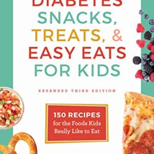 خرید و دانلود نسخه کامل کتاب Diabetes Snacks, Treats, & Easy Eats for Kids: 150 Recipes for the Foods Kids Really Like to Eat Kindle Edition