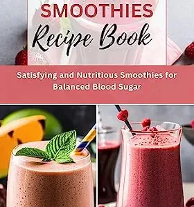 خرید و دانلود نسخه کامل کتاب DIABETIC SMOOTHIES RECIPE BOOK: Satisfying and Nutritious Smoothies for Balanced Blood Sugar