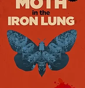 خرید و دانلود نسخه کامل کتاب The Moth in the Iron Lung: A Biography of Polio