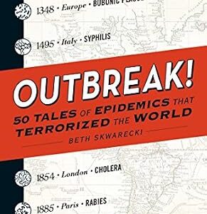 خرید و دانلود نسخه کامل کتاب Outbreak!: 50 Tales of Epidemics that Terrorized the World