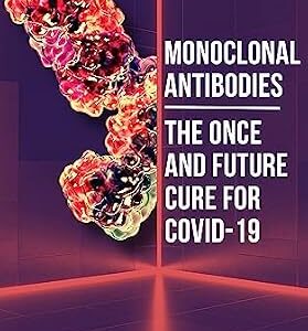 خرید و دانلود نسخه کامل کتاب Monoclonal Antibodies: The Once and Future Cure for Covid-19