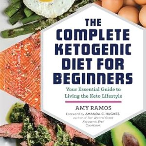 خرید و دانلود نسخه کامل کتاب The Complete Ketogenic Diet for Beginners: Your Essential Guide to Living the Keto Lifestyle