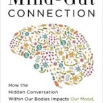 خرید و دانلود نسخه کامل کتاب The Mind-Gut Connection: How the Hidden Conversation Within Our Bodies Impacts Our Mood, Our Choices, and Our Overall Health Kindle Edition