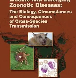 خرید و دانلود نسخه کامل کتاب Wildlife and Emerging Zoonotic Diseases: The Biology, Circumstances and Consequences of Cross-Species Transmission (Current Topics in Microbiology and Immunology Book 315)