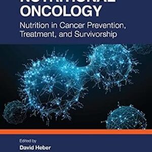 خرید و دانلود نسخه کامل کتاب Nutritional Oncology: Nutrition in Cancer Prevention, Treatment, and Survivorship
