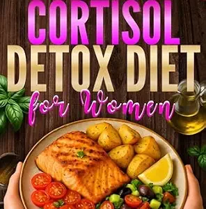 خرید و دانلود نسخه کامل کتاب The Mediterranean Cortisol Detox Diet for Women: 50+ Anti-Inflammatory Recipes to Balance Hormones, Burn Belly Fat and Boost Energy with a 30-Day Meal Plan for Lasting Weight Loss