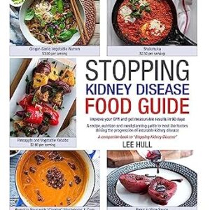 خرید و دانلود نسخه کامل کتاب Stopping Kidney Disease Food Guide: A recipe, nutrition and meal planning guide to treat the factors driving the progression of incurable kidney disease (Stopping Kidney Disease™ Book 3)