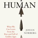 خرید و دانلود نسخه کامل کتاب Peak Human: What We Can Learn From History’s Greatest Civilizations by Johan Norberg