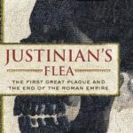 خرید و دانلود نسخه کامل کتاب Justinian’s Flea: The First Great Plague and the End of the Roman Empire