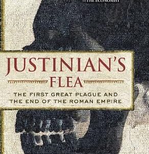 خرید و دانلود نسخه کامل کتاب Justinian’s Flea: The First Great Plague and the End of the Roman Empire