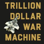 خرید و دانلود نسخه کامل کتاب The Trillion Dollar War Machine: How Runaway Military Spending Drives America into Foreign Wars and Bankrupts Us at Home by William D Hartung