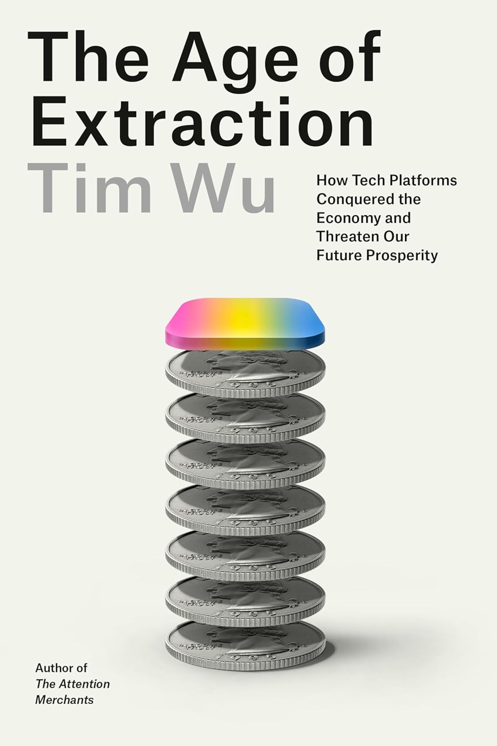 712zfXYVWL._SL1500_.jpg خرید و دانلود نسخه کامل کتاب The Age of Extraction: How Tech Platforms Conquered the Economy and Threaten Our Future Prosperity by Tim Wu - تصویر 1