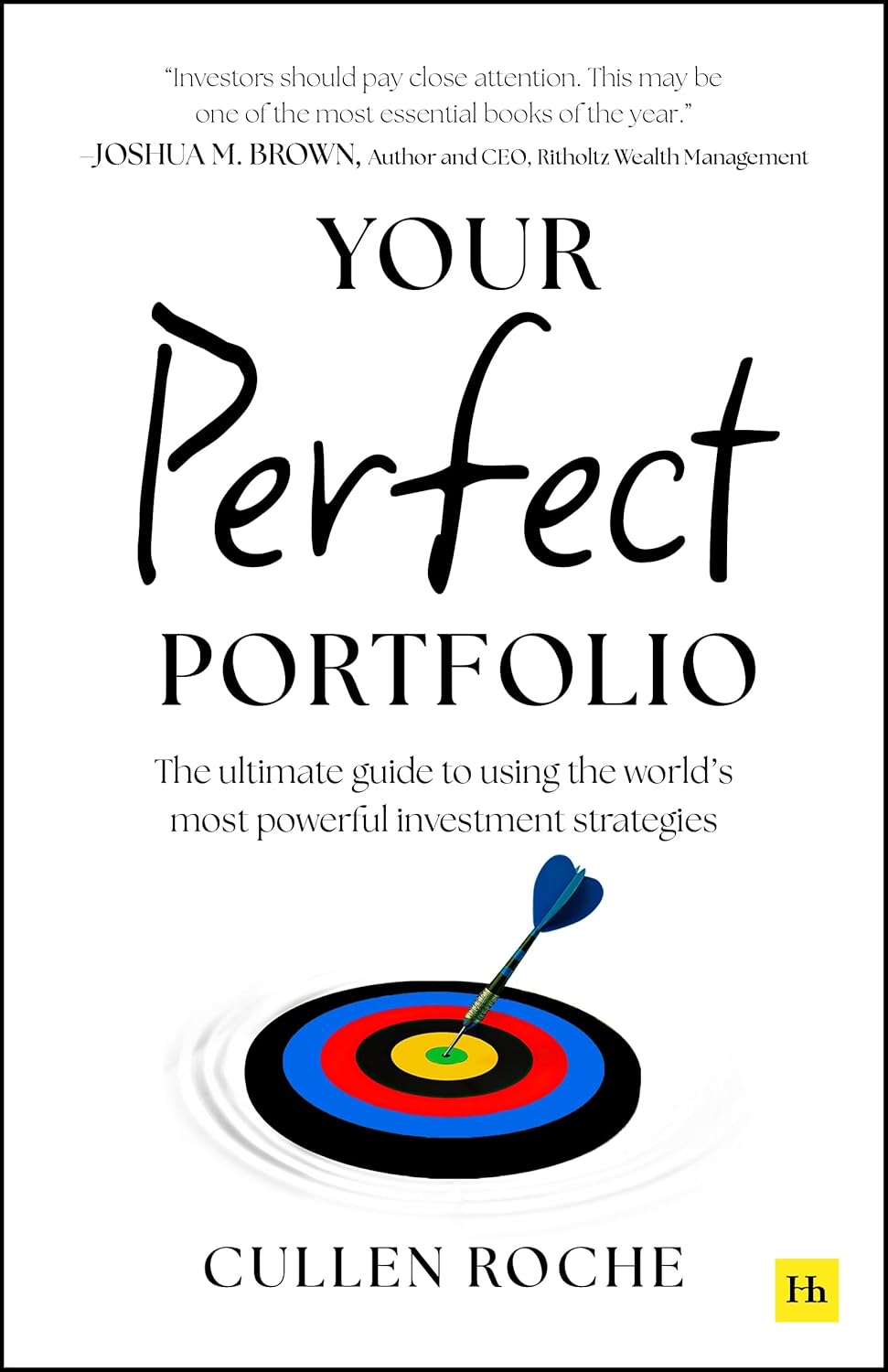 71eZQtkftaL._SL1500_.jpg خرید و دانلود نسخه کامل کتاب Your Perfect Portfolio: The ultimate guide to using the world’s most powerful investing strategies by Cullen Roche - تصویر 1