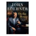 خرید و دانلود نسخه کامل کتاب On the House A Washington Memoir by John Boehner