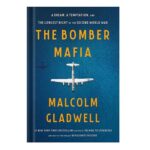 خرید و دانلود نسخه کامل کتاب The Bomber Mafia A Dream, a Temptation, and the Longest Night of the Second World War by Malcolm Gladwell
