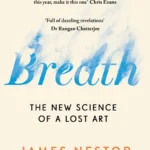 خرید و دانلود نسخه کامل کتاب Breath The New Science of a Lost Art by James Nestor