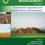 خرید و دانلود نسخه کامل کتاب 
360-Degree Waste Management, Volume 1: Fundamentals, Agricultural and Domestic Waste, and Remediation