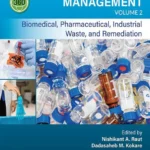 خرید و دانلود نسخه کامل کتاب 
360-Degree Waste Management, Volume 2: Biomedical, Pharmaceutical, Industrial Waste, and Remediation