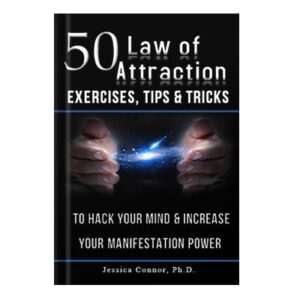 خرید و دانلود نسخه کامل کتاب 50 Law of Attraction Exercises, Tips Tricks To Hack Your Mind Increase Your Manifestation Power by Jessica Connor Ph.D