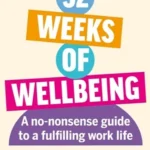 خرید و دانلود نسخه کامل کتاب 
52 Weeks of Wellbeing: A No-Nonsense Guide to a Fulfilling Work Life سورنا بوک