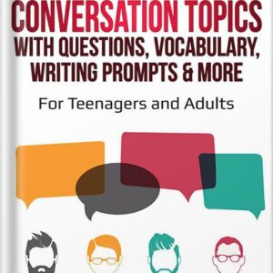 خرید و دانلود نسخه کامل کتاب 67 ESL Conversation Topics with Questions, Vocabulary, Writing Prompts & More: For English Teachers of Teenagers and Adults Who Want Complete Lesson Plans … and Conversation (Intermediate-Advanced)) by Jackie Bolen PDF