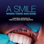 خرید و دانلود نسخه کامل کتاب A SMILE WHERE THERE WAS NONE: A PRACTICAL APPROACH TO FIXED FULL-ARCH IMPLANT DENTISTRY