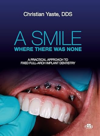 خرید و دانلود نسخه کامل کتاب A SMILE WHERE THERE WAS NONE: A PRACTICAL APPROACH TO FIXED FULL-ARCH IMPLANT DENTISTRY_6a6271867c9e3.jpeg خرید و دانلود نسخه کامل کتاب A SMILE WHERE THERE WAS NONE: A PRACTICAL APPROACH TO FIXED FULL-ARCH IMPLANT DENTISTRY - تصویر 1