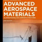 خرید و دانلود نسخه کامل کتاب 
Advanced Aerospace Materials: Aluminum-Based and Composite Structures