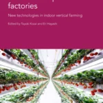 خرید و دانلود نسخه کامل کتاب 
Advances in Plant Factories: New Technologies in Indoor Vertical Farming