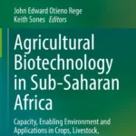 خرید و دانلود نسخه کامل کتاب 
Agricultural Biotechnology in Sub-Saharan Africa: Capacity, Enabling Environment and Applications in Crops, Livestock, Forestry and Aquaculture