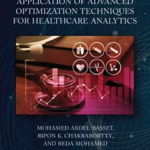 خرید و دانلود نسخه کامل کتاب 
Application of Advanced Optimization Techniques for Healthcare Analytics