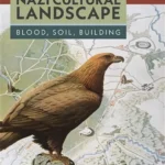 خرید و دانلود نسخه کامل کتاب 
Architecture and the Nazi Cultural Landscape: Blood, Soil, Building