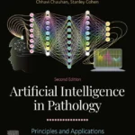 خرید و دانلود نسخه کامل کتاب 
Artificial Intelligence in Pathology: Principles and Applications 2nd Edition