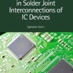 خرید و دانلود نسخه کامل کتاب 
Avoiding Inelastic Strains in Solder Joint Interconnections of IC Devices
