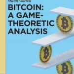 خرید و دانلود نسخه کامل کتاب 
Bitcoin: A Game-Theoretic Analysis