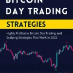 خرید و دانلود نسخه کامل کتاب 
Bitcoin Day Trading Strategies: Highly Profitable Bitcoin Day Trading and Scalping Strategies That Work in 2022
