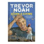 خرید و دانلود نسخه کامل کتاب Born a Crime Stories from a South African Childhood by Trevor Noah
