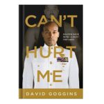 خرید و دانلود نسخه کامل کتاب Can’t Hurt Me: Master Your Mind and Defy the Odds by David Goggins