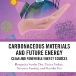 خرید و دانلود نسخه کامل کتاب 
Carbonaceous Materials and Future Energy: Clean and Renewable Energy Sources