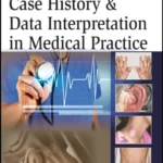 خرید و دانلود نسخه کامل کتاب 
Case History and Data Interpretation in Medical Practice: Concerned mainly with Case Histories, Data Interpretation, Cardiac Catheter, Pedigree, Spirometry, Pictures of Multiple Diseases and a Brief Short Notes