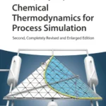 خرید و دانلود نسخه کامل کتاب 
Chemical Thermodynamics for Process Simulation 2nd Edition, Second, Completely Revised and Enlarged Edition