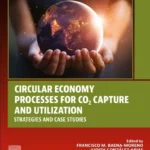 خرید و دانلود نسخه کامل کتاب 
Circular Economy Processes for CO2 Capture and Utilization: Strategies and Case Studies سورنا بوک